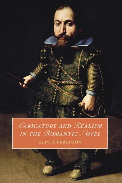 Caricature and Realism in the Romantic Novel