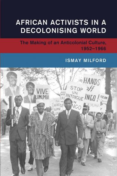 African Activists in a Decolonising World