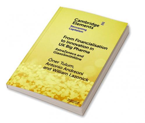 From Financialisation to Innovation in UK Big Pharma