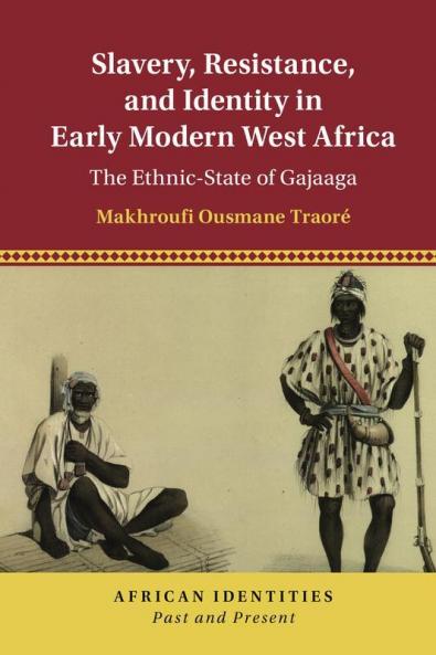 Slavery Resistance and Identity in Early Modern West Africa