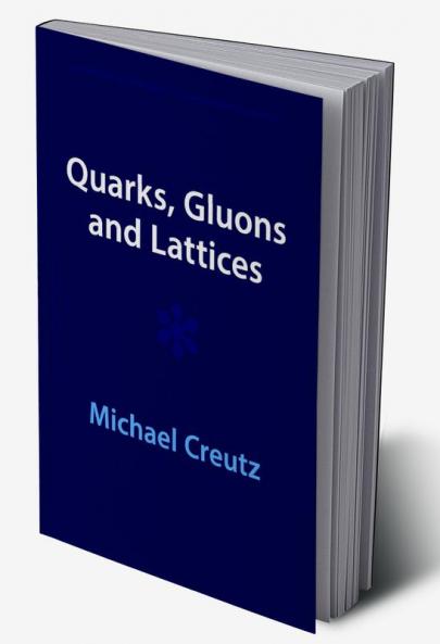 Quarks Gluons and Lattices