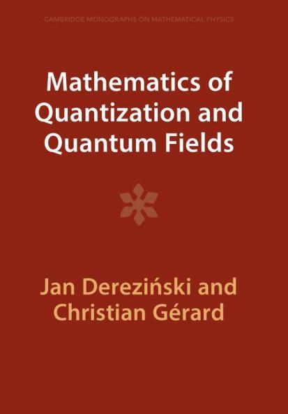 Mathematics of Quantization and Quantum Fields