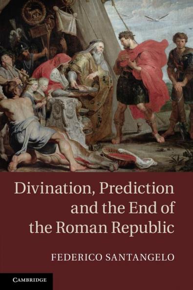 Divination Prediction and the End of the Roman Republic