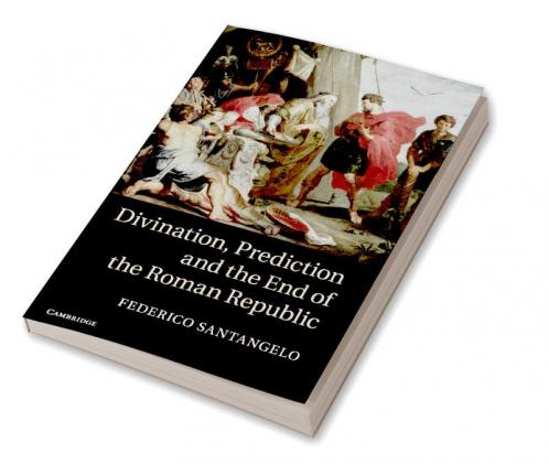 Divination Prediction and the End of the Roman Republic