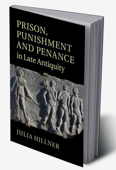 Prison Punishment and Penance in Late Antiquity