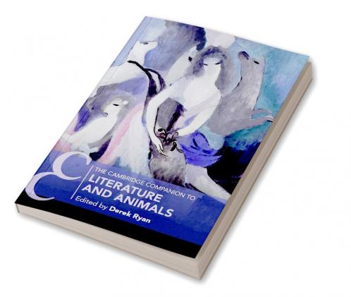 The Cambridge Companion to Literature and Animals