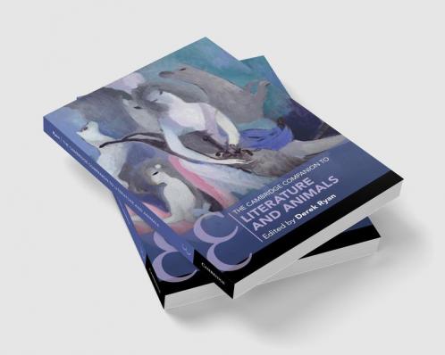 The Cambridge Companion to Literature and Animals