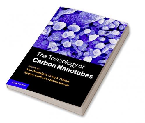 The Toxicology of Carbon Nanotubes