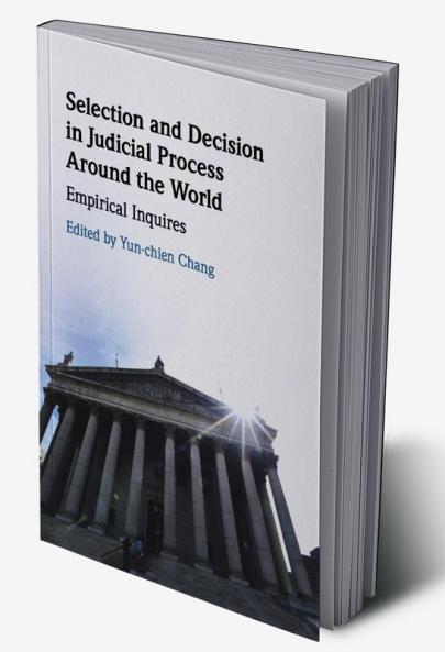 Selection and Decision in Judicial Process Around the World