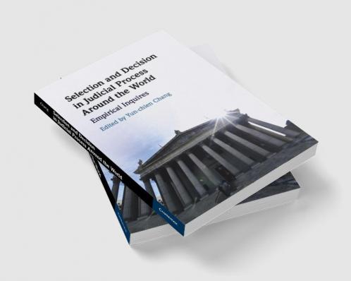 Selection and Decision in Judicial Process Around the World