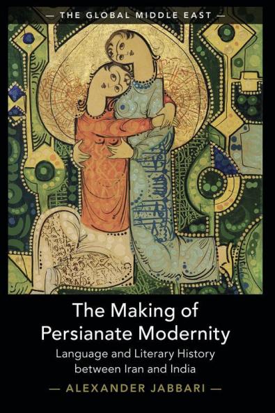 The Making of Persianate Modernity
