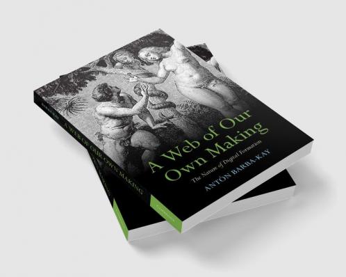 A Web of Our Own Making