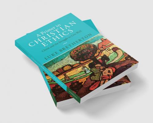 A Primer in Christian Ethics