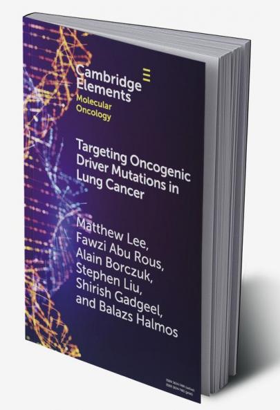 Targeting Oncogenic Driver Mutations in Lung Cancer