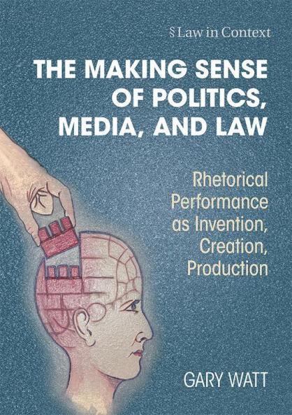The Making Sense of Politics Media and Law