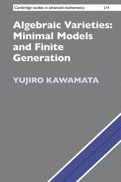 Algebraic Varieties: Minimal Models and Finite Generation
