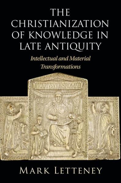 Christianization of Knowledge in Late Antiquity