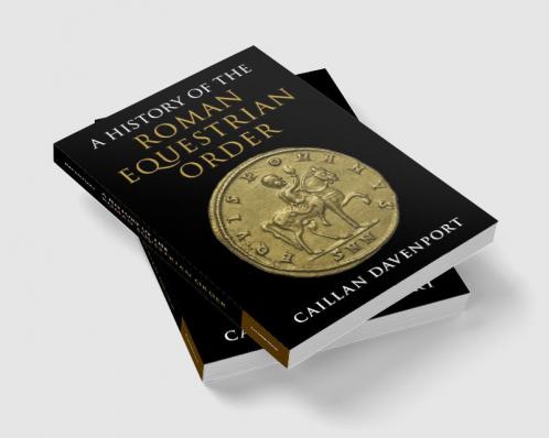 A History of the Roman Equestrian Order