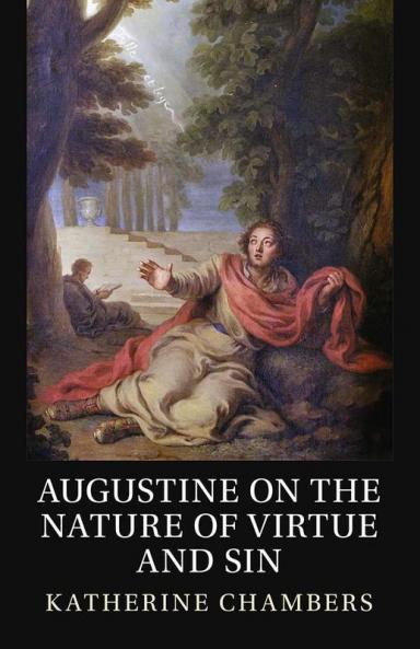 Augustine on the Nature of Virtue and Sin
