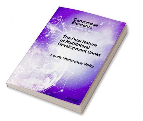The Dual Nature of Multilateral Development Banks