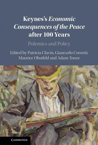 Keynes's <i>Economic Consequences of the Peace</i> after 100 Years