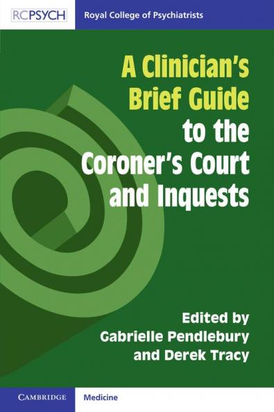 A Clinician's Brief Guide to the Coroner's Court and Inquests