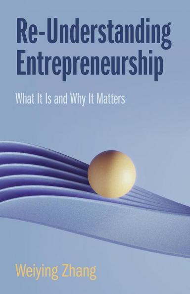 Re-Understanding Entrepreneurship