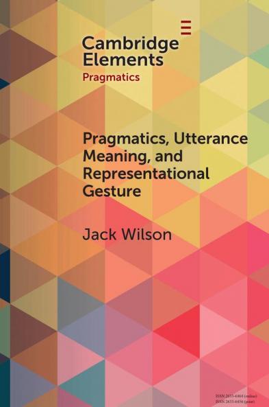 Pragmatics Utterance Meaning and Representational Gesture