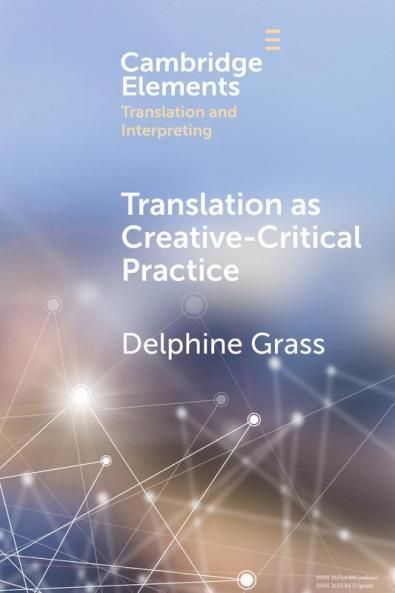 Translation as Creative-Critical Practice