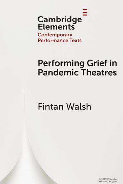Performing Grief in Pandemic Theatres