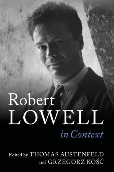 Robert Lowell In Context