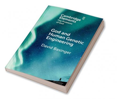 God and Human Genetic Engineering