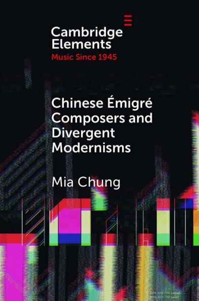 Chinese Émigré Composers and Divergent Modernisms
