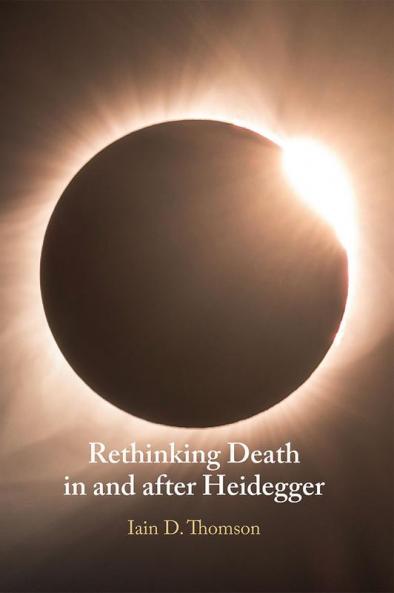 Rethinking Death in and after Heidegger