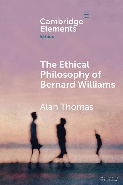 The Ethical Philosophy of Bernard Williams