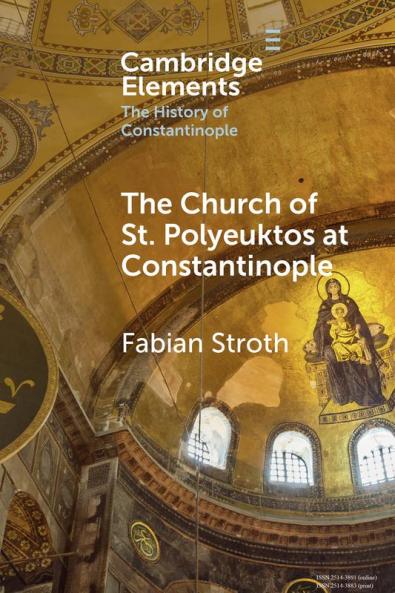 The Church of St. Polyeuktos at Constantinople