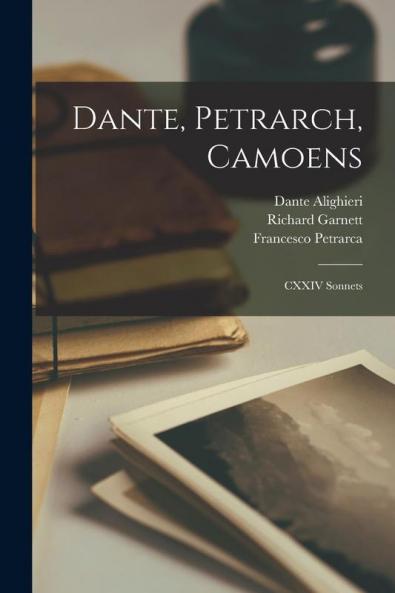 Dante Petrarch Camoens [microform]
