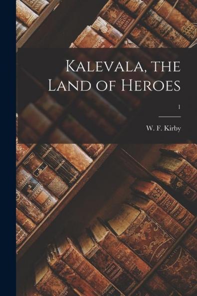 Kalevala the Land of Heroes; 1