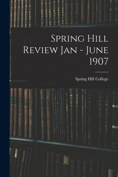 Spring Hill Review Jan - June 1907