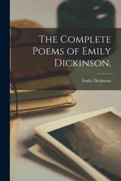 The Complete Poems of Emily Dickinson