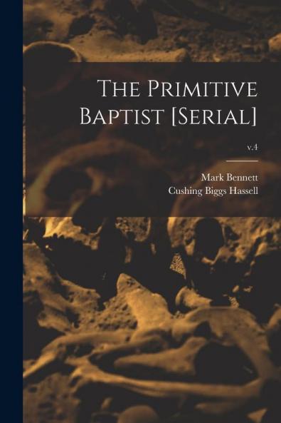 The Primitive Baptist [serial]; v.4