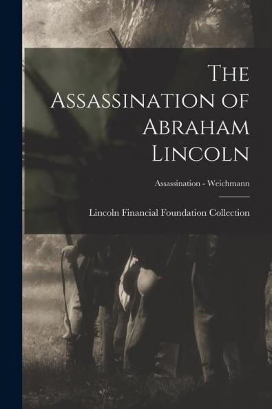 The Assassination of Abraham Lincoln; Assassination - Weichmann