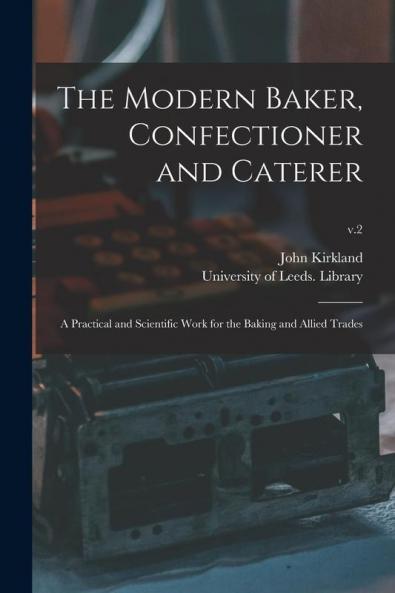 The Modern Baker Confectioner and Caterer