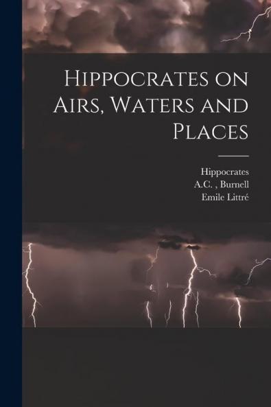 Hippocrates on Airs Waters and Places