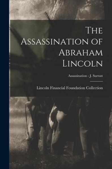 The Assassination of Abraham Lincoln; Assassination - J. Surratt