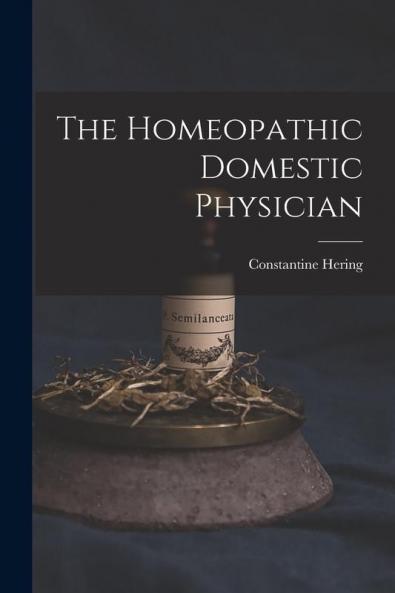The Homeopathic Domestic Physician