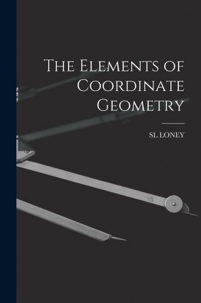 The Elements of Coordinate Geometry