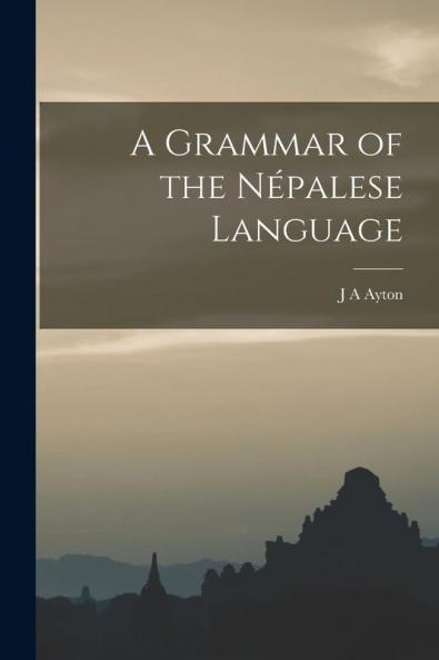 A Grammar Of The Népalese Language