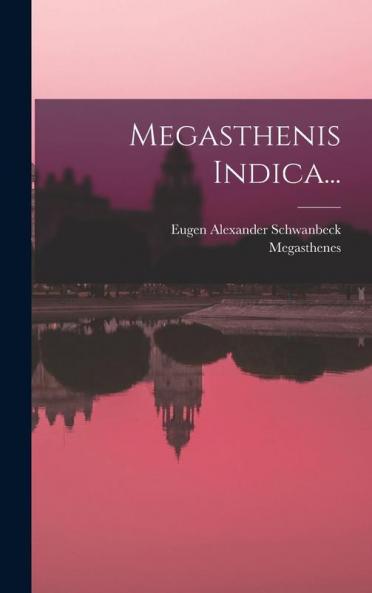Megasthenis Indica...