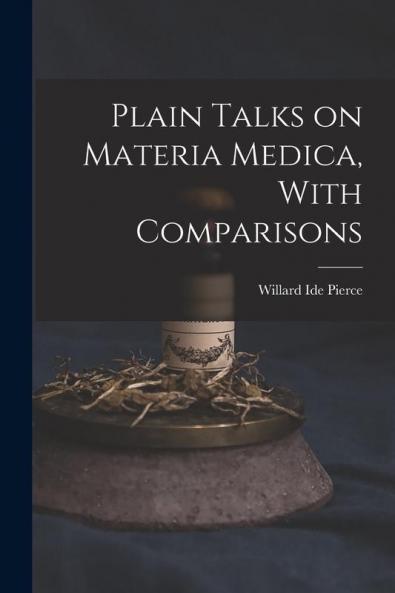 Plain Talks on Materia Medica With Comparisons